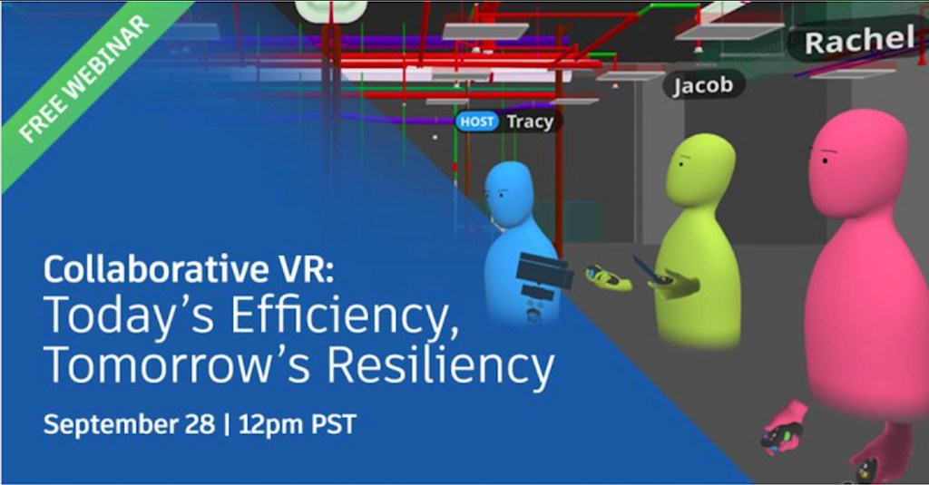Webinar : Collaborative VR: Today’s Efficiency, Tomorrow’s&nbsp;Resiliency