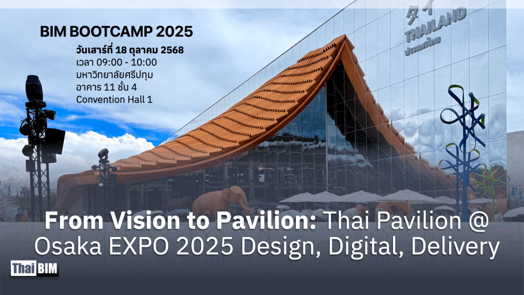 From Vision to Pavilion Thai Pavilion @ Osaka EXPO 2025 Design, Digital,&nbsp;Delivery